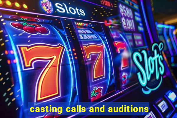 casting calls and auditions